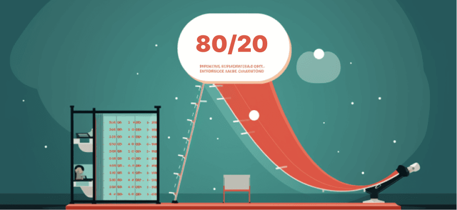 Use the 80/20 Rule