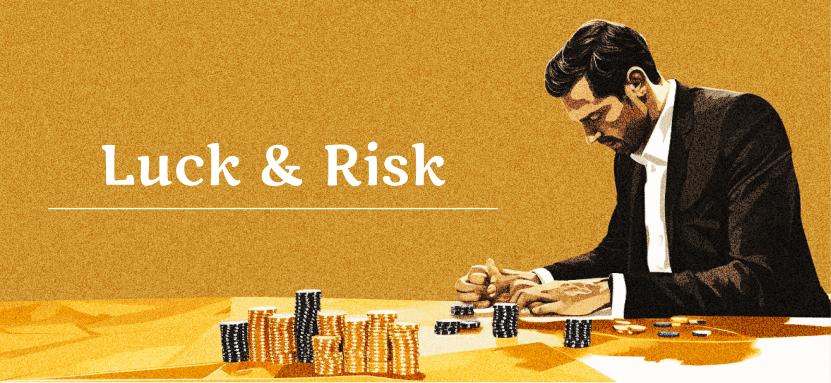 Luck & Risk