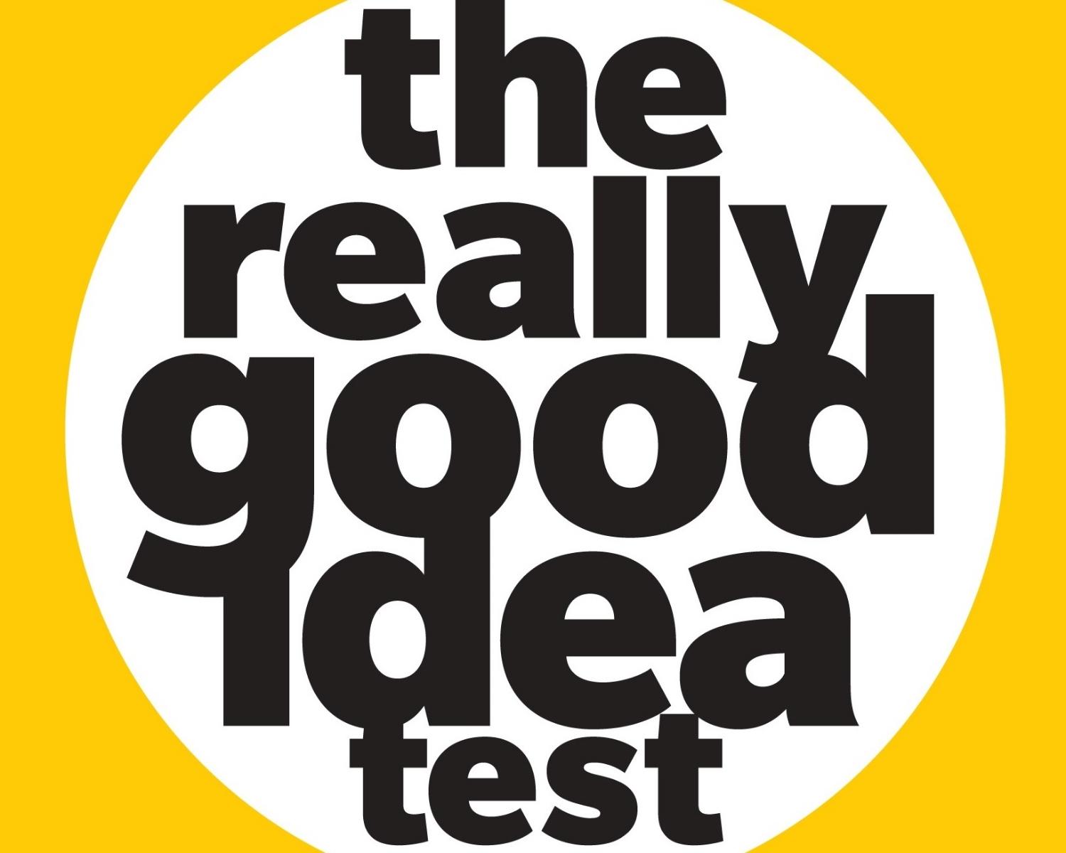 The Really Good Idea Test