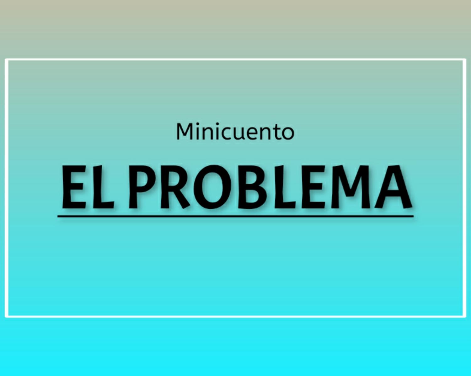 El Problema (1/3)