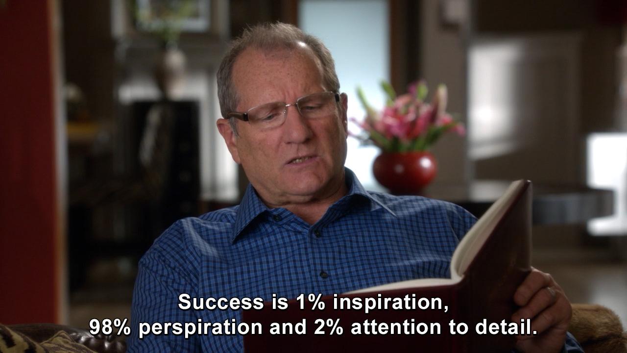 10. Success is 1% inspiration, 98%  perspiration and 2% attention to detail.