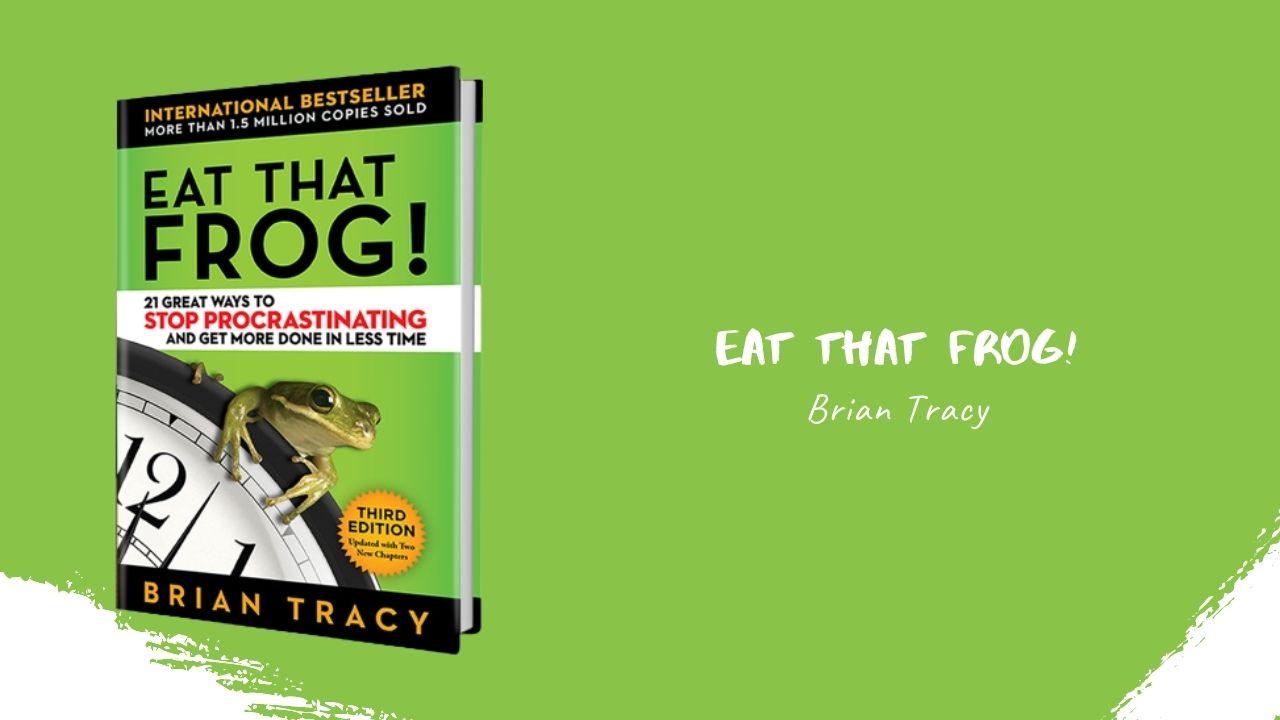 5)Eat that Frog!