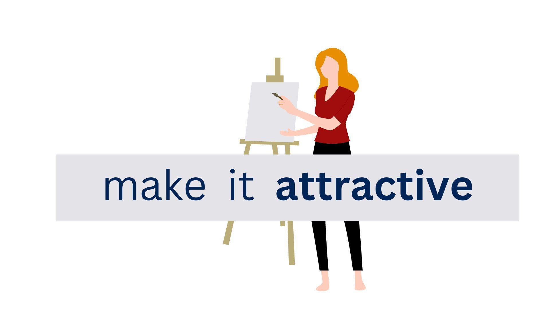 Make It Attractive