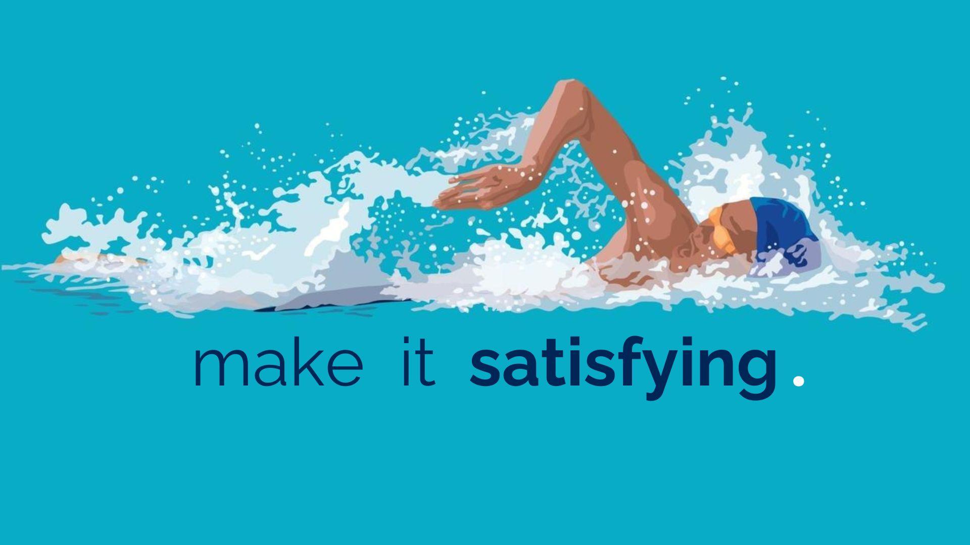 Make It Satisfying