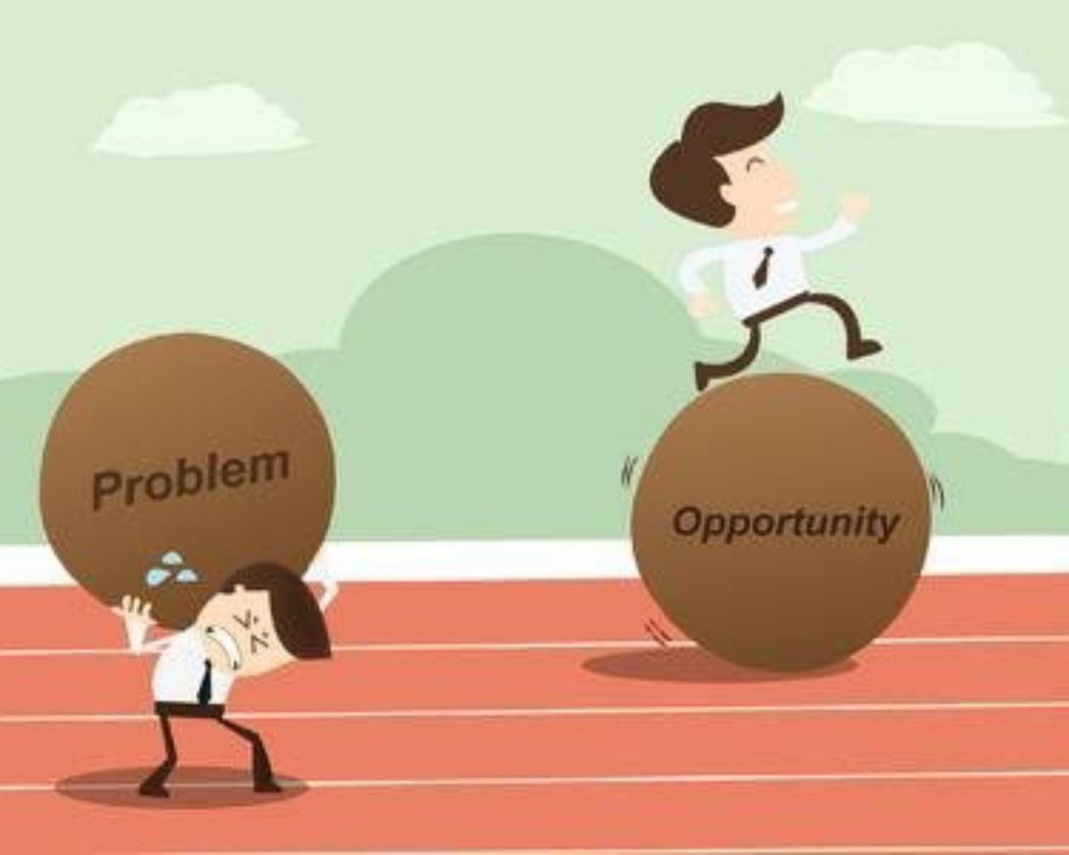 Learn how to turn problems into opportunities
